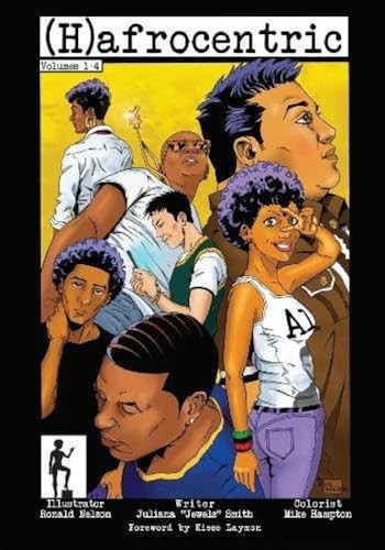 (H)afrocentric Comics (Volumes 1-4) by Juliana "Jewels" Smith, Ronald Nelson, Mike Hampton, Kiese Laymon, 9781629634487