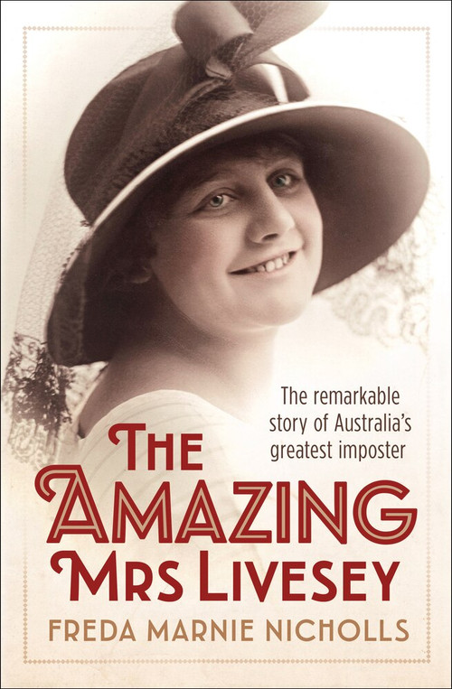 The Amazing Mrs Livesey (The Remarkable Story of Australia's Greatest Imposter) - 9781760296193 by Freda Marnie Nicholls, Luita Frances Aichinger, 9781760296193