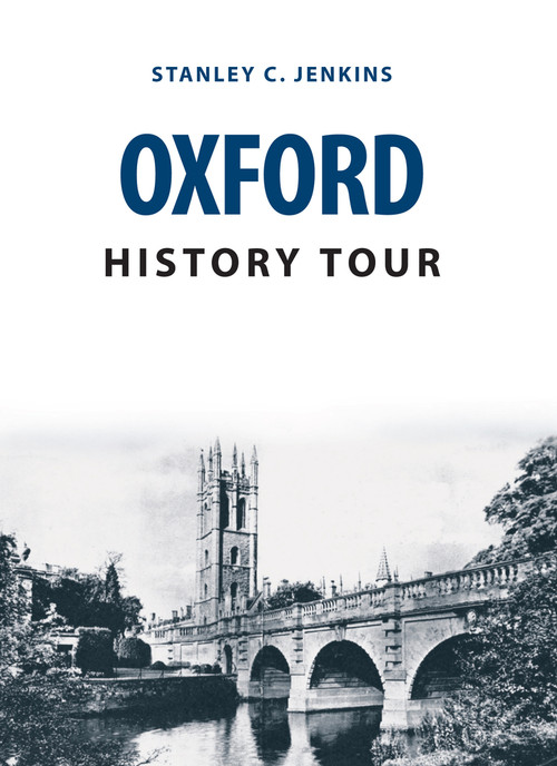 Oxford History Tour by Stanley C. Jenkins, 9781445671116