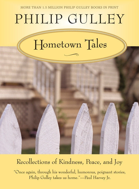 Hometown Tales (Recollections of Kindness, Peace, and Joy) by Philip Gulley, 9780061252297