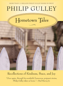 Hometown Tales (Recollections of Kindness, Peace, and Joy) by Philip Gulley, 9780061252297
