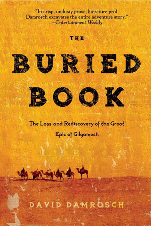 The Buried Book (The Loss and Rediscovery of the Great Epic of Gilgamesh) by David Damrosch, 9780805087253