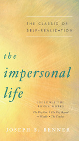 The Impersonal Life (The Classic of Self-Realization) by Joseph S. Benner, 9780143131113