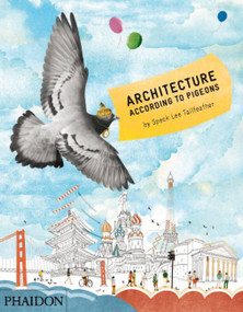 Architecture According to Pigeons by Stella Gurney, Speck Lee Tailfeather, Natsko Seki, 9780714863894