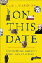 On This Date (From the Pilgrims to Today, Discovering America One Day at a Time) by Carl M. Cannon, 9781455542307