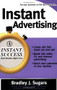 Instant Advertising by Bradley J. Sugars, Brad Sugars, 9780071466608