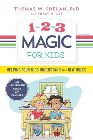 1-2-3 Magic for Kids (Helping Your Kids Understand the New Rules) by Thomas Phelan PhD, Tracy M. Lee, 9781492647867