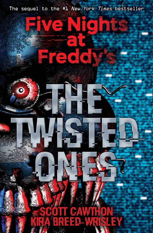 The Twisted Ones: Five Nights at Freddy's (Original Trilogy Book 2) by Scott Cawthon, Kira Breed-Wrisley, Claudia Aguirre, 9781338139303