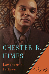 Chester B. Himes (A Biography) by Lawrence P. Jackson, 9780393063899