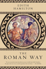 The Roman Way by Edith Hamilton, 9780393354454