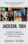 Jackson, 1964 (And Other Dispatches from Fifty Years of Reporting on Race in America) by Calvin Trillin, 9780399588266