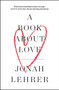 A Book About Love - 9781476761404 by Jonah Lehrer, 9781476761404