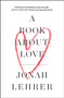 A Book About Love - 9781476761404 by Jonah Lehrer