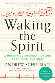 Waking the Spirit (A Musician's Journey Healing Body, Mind, and Soul) - 9781250132222 by Andrew Schulman, 9781250132222