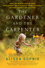 The Gardener and the Carpenter - 9781250132253 by Alison Gopnik, 9781250132253