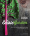 The Edible Garden (Grow Your Own Vegetables, Fruits & Herbs No Matter Where You Live) by The Editors of Country Gardens Magazine, 9781681882345