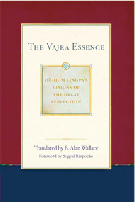 The Vajra Essence by Dudjom Lingpa, B. Alan Wallace, 9781614293477