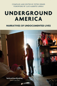 Underground America (Narratives of Undocumented Lives) - 9781786632272 by Peter Orner, Luis Alberto Urrea, 9781786632272