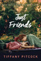 Just Friends by Tiffany Pitcock, 9781250084057