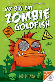 My Big Fat Zombie Goldfish by Mo O'Hara, Marek Jagucki, 9781250052155
