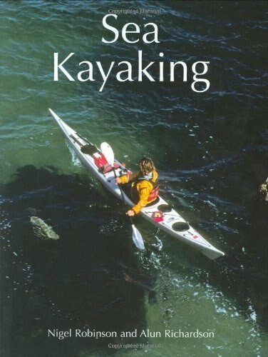 Sea Kayaking by Alun Richardson, Nigel Robinson, 9781861268273