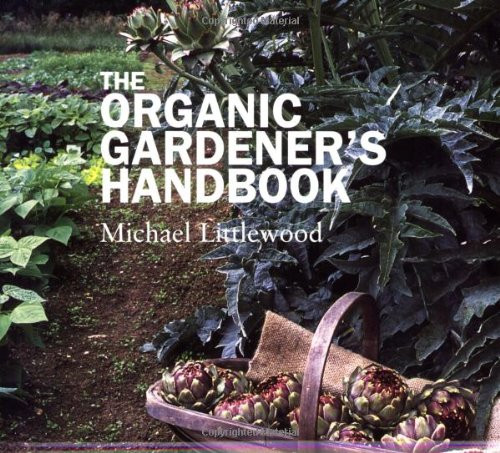 The Organic Gardener's Handbook by Michael Littlewood, 9781861269362