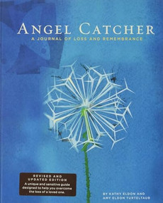 Angel Catcher: A Grieving Journal (A Journal of Loss and Remembrance) by Kathy Eldon, Amy Eldon Turteltaub, 9780811861724