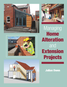 Managing Home Alteration and Extension Projects by Julian Owen, 9781847973160