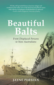 Beautiful Balts (From Displaced Persons to New Australians) by Jayne Persian, 9781742234854