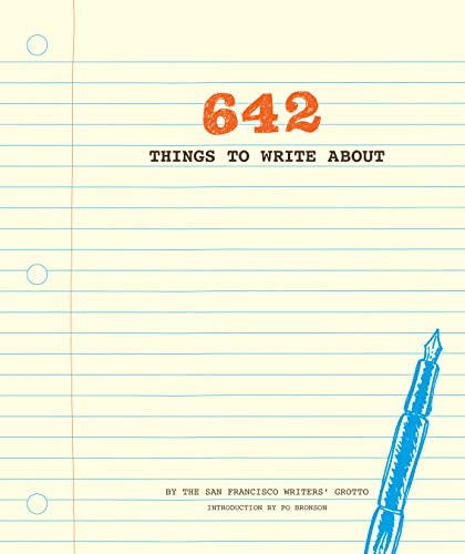 642 Things to Write About ((Guided Journal, Creative Writing, Writing Prompt Journal)) by San Francisco Writers' Grotto, Po Bronson, 9781452105444