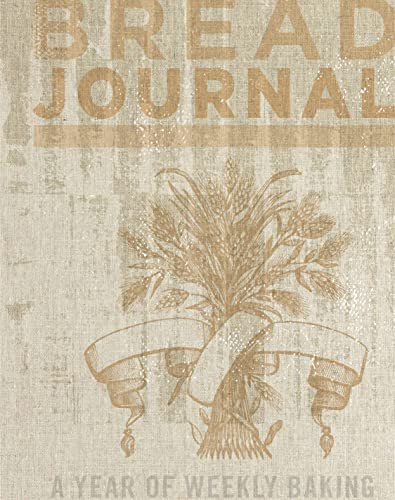 Bread Journal (A Year of Weekly Baking) by Chronicle Books, 9781452108728