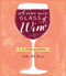 A Very Nice Glass of Wine (A Guided Journal) by Helen McGinn, 9781452127972