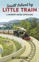 Small Island by Little Train by Chris Arnot, 9780749578497