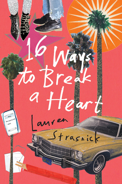 16 Ways to Break a Heart by Lauren Strasnick, 9780062418722