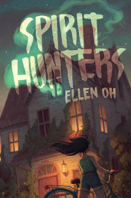 Spirit Hunters by Ellen Oh, 9780062430083