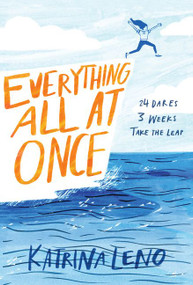 Everything All at Once by Katrina Leno, 9780062493095