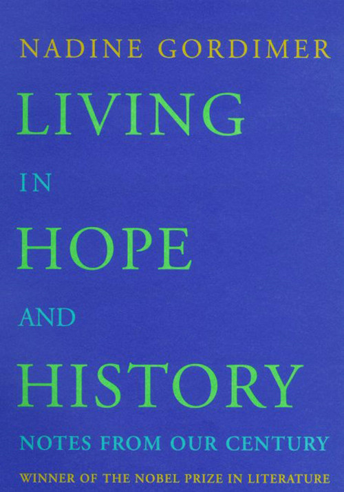 Living in Hope and History (Notes from Our Century) by Nadine Gordimer, 9780374527525