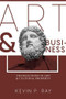 Art and Business (Transactions in Art and Cultural Property) by Kevin P. Ray, 9781634256698