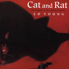 Cat and Rat (The Legend of the Chinese Zodiac) by Ed Young, Ed Young, 9780805060492