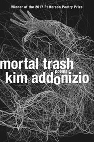 Mortal Trash (Poems) - 9780393354348 by Kim Addonizio, 9780393354348