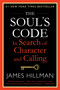 The Soul's Code (In Search of Character and Calling) by James Hillman, 9780399180149