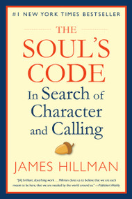 The Soul's Code (In Search of Character and Calling) by James Hillman, 9780399180149