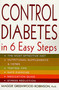Control Diabetes in Six Easy Steps by Maggie Greenwood-Robinson, PhD, 9780312286262