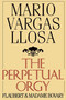 The Perpetual Orgy (Flaubert and Madame Bovary) by Mario Vargas Llosa, Helen Lane, 9780374520625