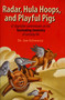 Radar, Hula Hoops, and Playful Pigs (67 Digestible Commentaries on the Fascinating Chemistry of Everyday Life) by Joe Schwarcz, 9780805074079