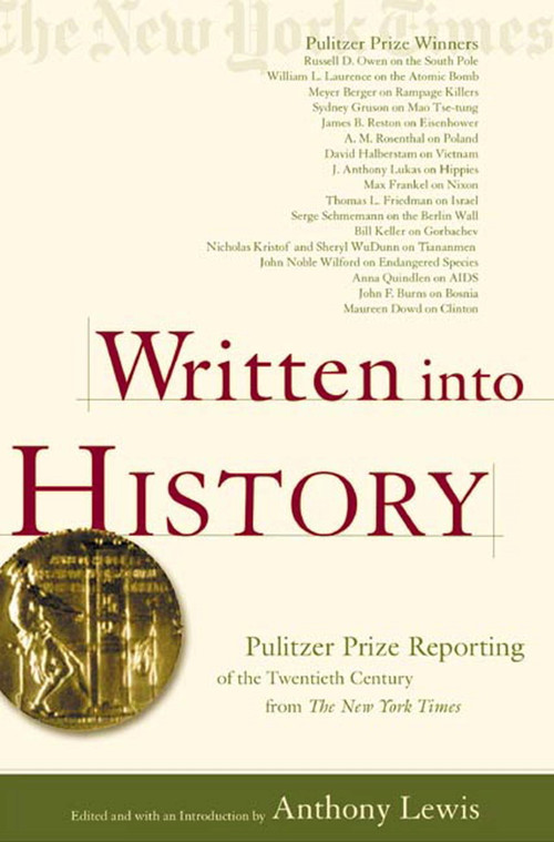 Written into History (Pulitzer Prize Reporting of the Twentieth Century from The New York Times) by Anthony Lewis, 9780805071788