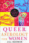 Queer Astrology for Women (An Astrological Guide for Lesbians) by Jill Dearman, 9780312199531