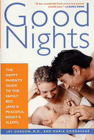 Good Nights (The Happy Parents' Guide to the Family Bed (and a Peaceful Night's Sleep!)) by Maria Goodavage, Jay Gordon, 9780312275181
