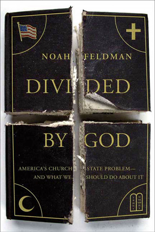 Divided by God (America's Church-State Problem--and What We Should Do About It) by Noah Feldman, 9780374530389