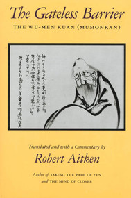 The Gateless Barrier (The Wu-Men Kuan (Mumonkan)) by Robert Aitken, 9780865474420